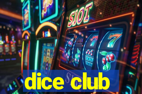 dice club